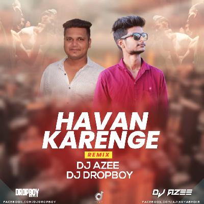 HAVAN KARENGE DJ AZEE VS DJ DROPBOY
